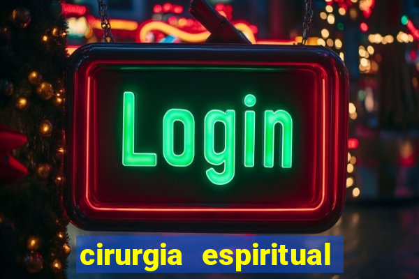 cirurgia espiritual marlon santos